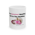 Sweetest Girl Ceramic Mug , (11oz)